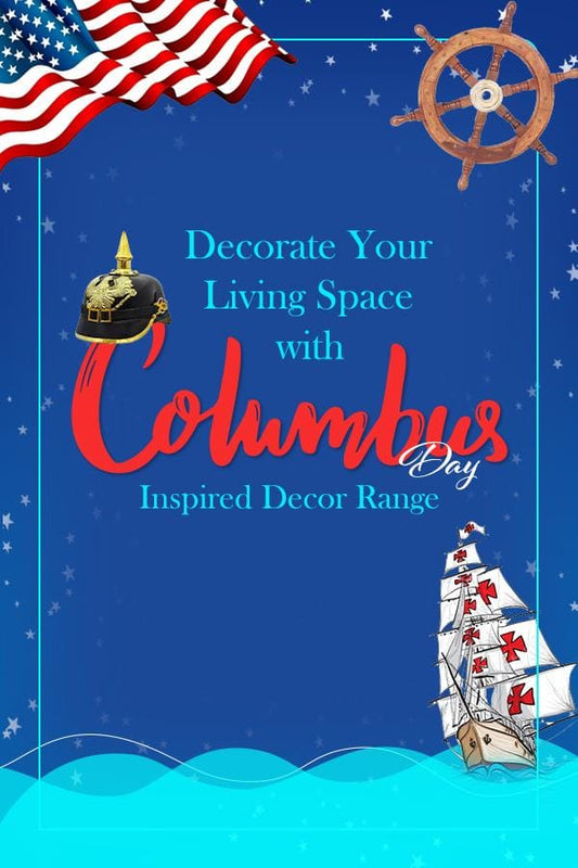 11th October: Celebrate Columbus Day with Themed Decor Pieces
