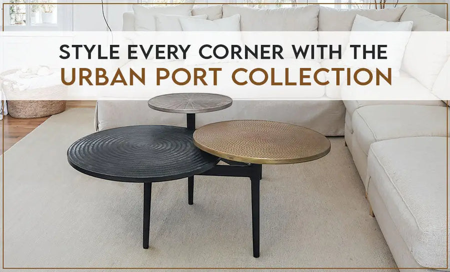 Decorate Any Dull Corner of Your Home with The Urban Port Collection